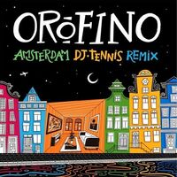 Orofino - Amsterdam With Dj Tennis Remix