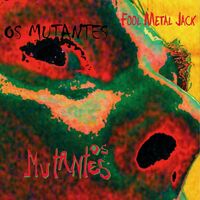 Os Mutantes - Fool Metal Jack vinyl cover