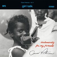 Oscar Peterson Trio - Girl Talk Exclusively For My Friends Vol. 2 vinyl cover