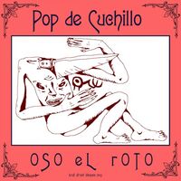 Oso El Roto - Pop De Cuchillo vinyl cover