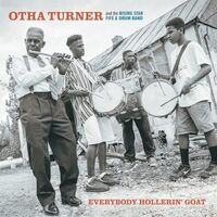 Otha Turner - Everybody Hollerin' Goat