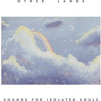 Other Lands - Sounds For Isolated Souls vinyl cover