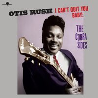 Otis Rush - I Can't Quit You Baby / The Cobra Sides vinyl cover