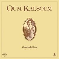 Oum Kalsoum - Chansons Inedites (Clear)