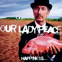 Our Lady Peace - Happiness Is Not A Fish That You Can Catch vinyl cover