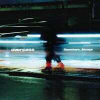 overpass - Elsewhere, Always vinyl cover