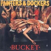 Painters & Dockers - Bucket vinyl cover