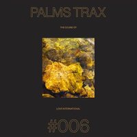 Palms Trax - The Sound Of Love International 006 vinyl cover