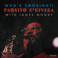 Paquito D'Rivera - Who's Smoking vinyl cover