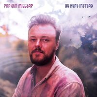 Parker Millsap - Be Here Instead vinyl cover