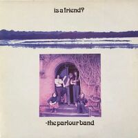 Parlour Band - Is A Friend? 45Rpm vinyl cover