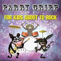 Parry Gripp - For Kids About To Rock vinyl cover