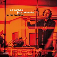 PARTYKA,ED & JAZZ ORCHESTRA - In The Tradition Audiophile vinyl cover