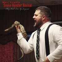 Pastor Chris Congregation - West Virginia Snake Handler Revival They Shall Take Up Serpents vinyl cover