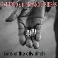 Pat Todd & Rankoutsiders - Sons Of The City Ditch vinyl cover