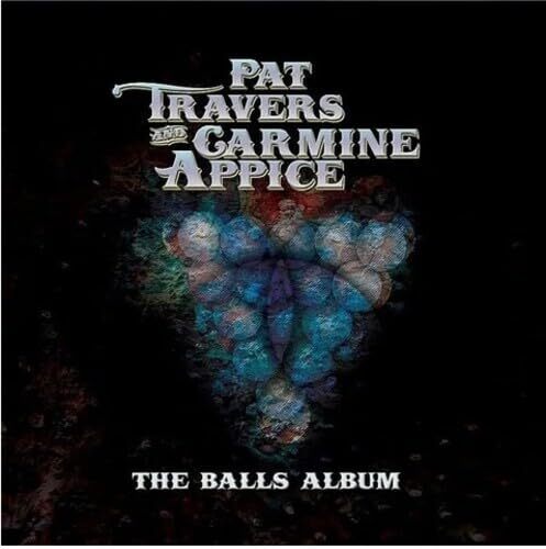 Pat Travers And Carmine Appice - The Balls Album vinyl cover