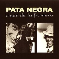 Pata Negra - Blues De La Frontera vinyl cover