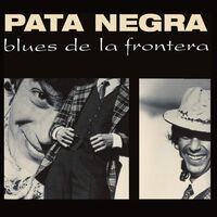 Pata Negra - Blues De La Frontera vinyl cover