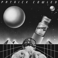 Patrick Cowley - Kickin' In 2024 vinyl cover