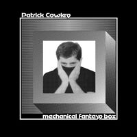 Patrick Cowley - Mechanical Fantasy Box vinyl cover