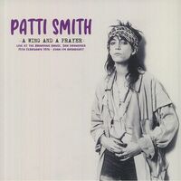 Patti Smith - A Wing And A Prayer: Live At The Boardin