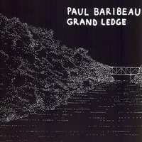 PAUL BARIBEAU - Grand Ledge vinyl cover