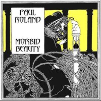Paul Roland - Morbid Beauty vinyl cover