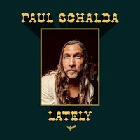 Paul Schalda - Lately vinyl cover