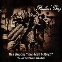 Pavlov's Dog - Has Anyone Here Seen Siegfried? vinyl cover