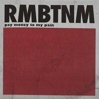 Pay Money to My Pain - RMBTNM vinyl cover