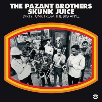 Pazant Bros - Skunk Juice: Dirty Funk From The Big Apple vinyl cover