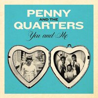 Penny & the Quarters - You and Me / You Are Giving Me Some Other Love vinyl cover