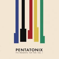 Pentatonix - Ptx Presents: Top Pop, Vol. I vinyl cover