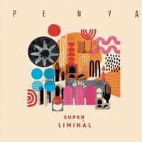 Penya - Super Liminal vinyl cover