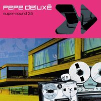 Pepe Deluxe - Super Sound vinyl cover