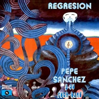 Pepe Y Su Rock Band Sanchez - Regresion vinyl cover