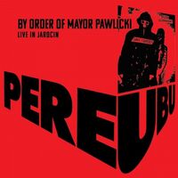 Pere Ubu - By Order Of Mayor Pawlicki vinyl cover