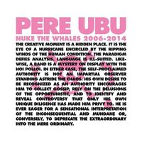 Pere Ubu - Nuke The Whales 2006-2014 vinyl cover