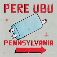 Pere Ubu - Pennsylvania vinyl cover