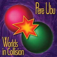 Pere Ubu - Worlds In Collision vinyl cover