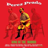 Perez Prado - King Of The Mambo vinyl cover
