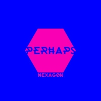 Perhaps - Hexagon vinyl cover
