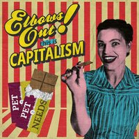 PET NEEDS - ELBOWS OUT! THIS IS CAPITALISM vinyl cover