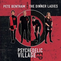 Pete And The Dinner Ladies Benham - Psychedelic Village vinyl cover