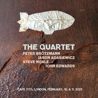 Peter Brotzmann & John Edwards & Steve Noble - The Quartet vinyl cover