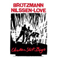 Peter Brotzmann & Paal Nilssen-Love - Chicken Shit Bingo vinyl cover