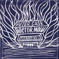 Peter Case - Doctor Moan vinyl cover