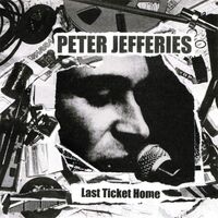 Peter Jefferies - Last Ticket Home vinyl cover