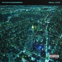 Peter Rosenberg - Real Late