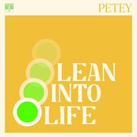 Petey - Lean Into Life vinyl cover